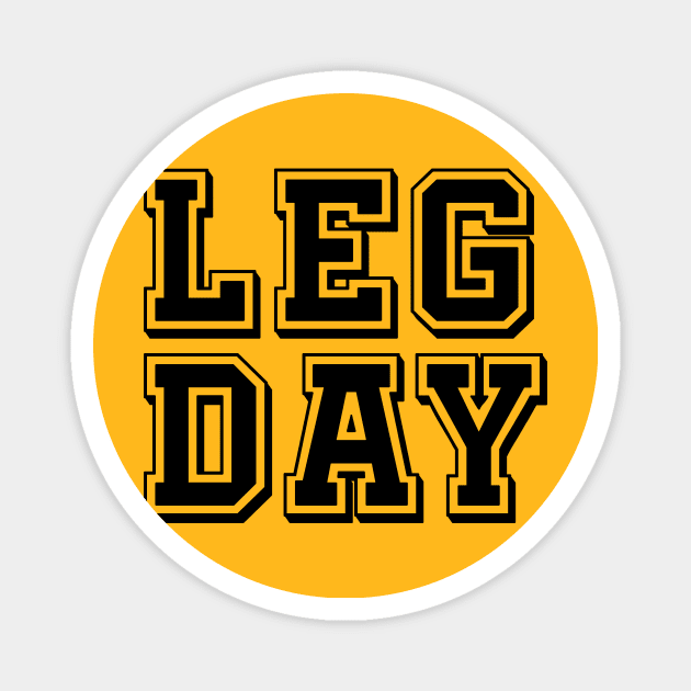 LEG DAY gym motivation Magnet by thelazypigeon